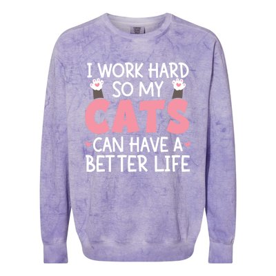 Cat Mom Works Hard For Better Cat Life Funny Gift Colorblast Crewneck Sweatshirt