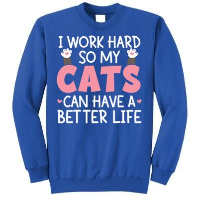 Cat Mom Works Hard For Better Cat Life Funny Gift Sweatshirt