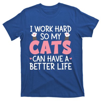 Cat Mom Works Hard For Better Cat Life Funny Gift T-Shirt