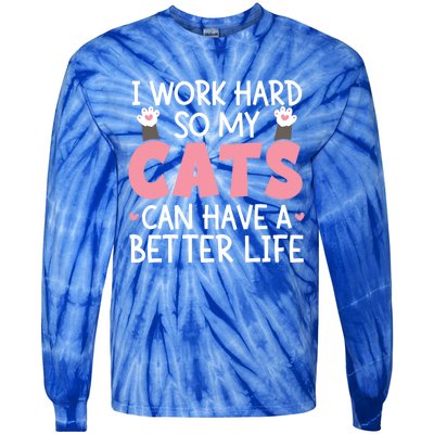 Cat Mom Works Hard For Better Cat Life Funny Gift Tie-Dye Long Sleeve Shirt