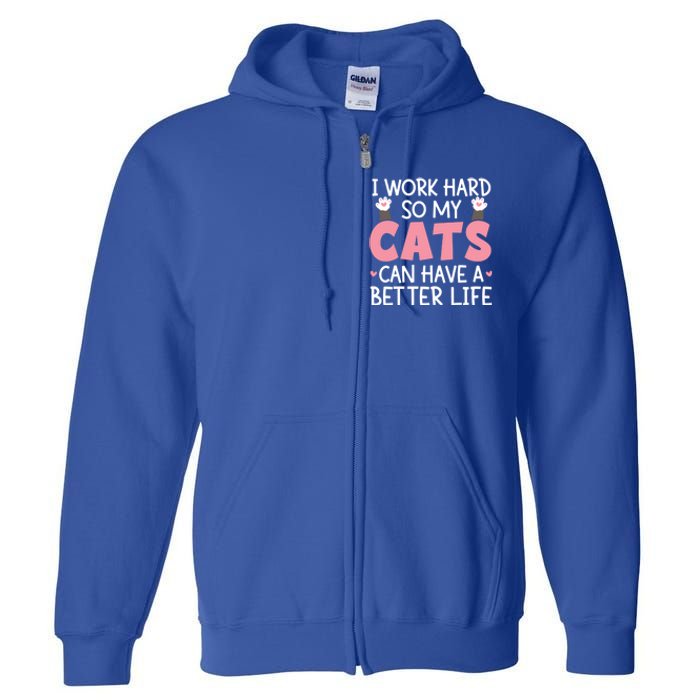 Cat Mom Works Hard For Better Cat Life Funny Gift Full Zip Hoodie