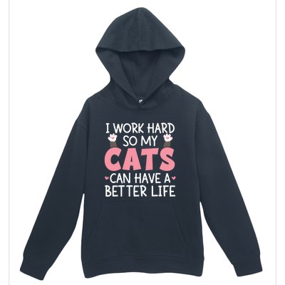 Cat Mom Works Hard For Better Cat Life Funny Gift Urban Pullover Hoodie