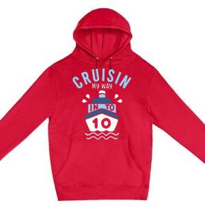 Cruisin My Way Into 10 10th Birthday Cruise Party Premium Pullover Hoodie