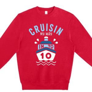 Cruisin My Way Into 10 10th Birthday Cruise Party Premium Crewneck Sweatshirt