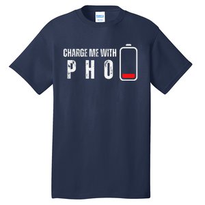 Charge Me With Pho Funny Pho Noodle Soup Lover Tall T-Shirt