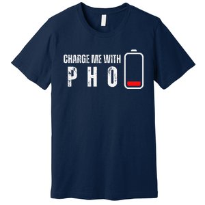 Charge Me With Pho Funny Pho Noodle Soup Lover Premium T-Shirt