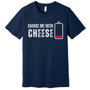 Charge Me With Cheese Funny Cheese Lover Premium T-Shirt