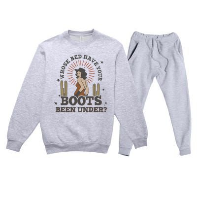 Country Music Who Is Bed Have Your Boots Been Under Premium Crewneck Sweatsuit Set