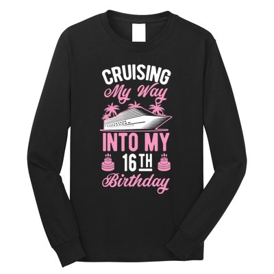 Cruising My Way Into My 16th Birthday Party Supply Vacation Long Sleeve Shirt