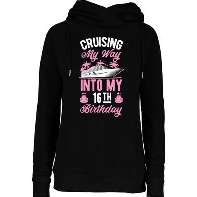 Cruising My Way Into My 16th Birthday Party Supply Vacation Womens Funnel Neck Pullover Hood