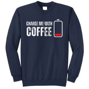 Charge Me With Coffee Funny Caffeine Coffee Lover Sweatshirt