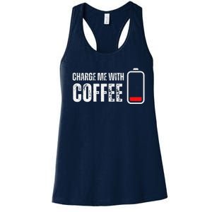 Charge Me With Coffee Funny Caffeine Coffee Lover Women's Racerback Tank