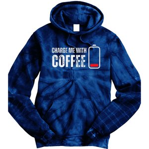 Charge Me With Coffee Funny Caffeine Coffee Lover Tie Dye Hoodie