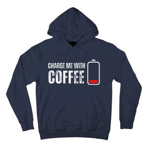 Charge Me With Coffee Funny Caffeine Coffee Lover Tall Hoodie