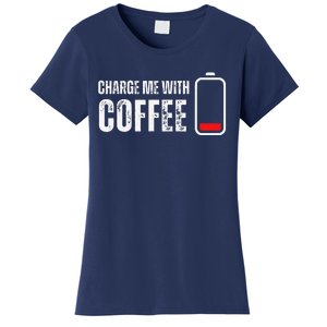 Charge Me With Coffee Funny Caffeine Coffee Lover Women's T-Shirt