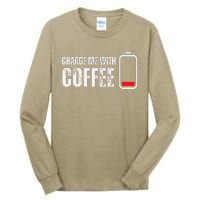 Charge Me With Coffee Funny Caffeine Coffee Lover Tall Long Sleeve T-Shirt