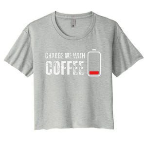 Charge Me With Coffee Funny Caffeine Coffee Lover Women's Crop Top Tee