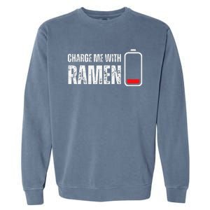 Charge Me With Ramen Funny Ramen Noodle Soup Lover Garment-Dyed Sweatshirt