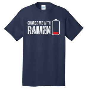 Charge Me With Ramen Funny Ramen Noodle Soup Lover Tall T-Shirt