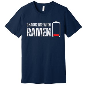 Charge Me With Ramen Funny Ramen Noodle Soup Lover Premium T-Shirt