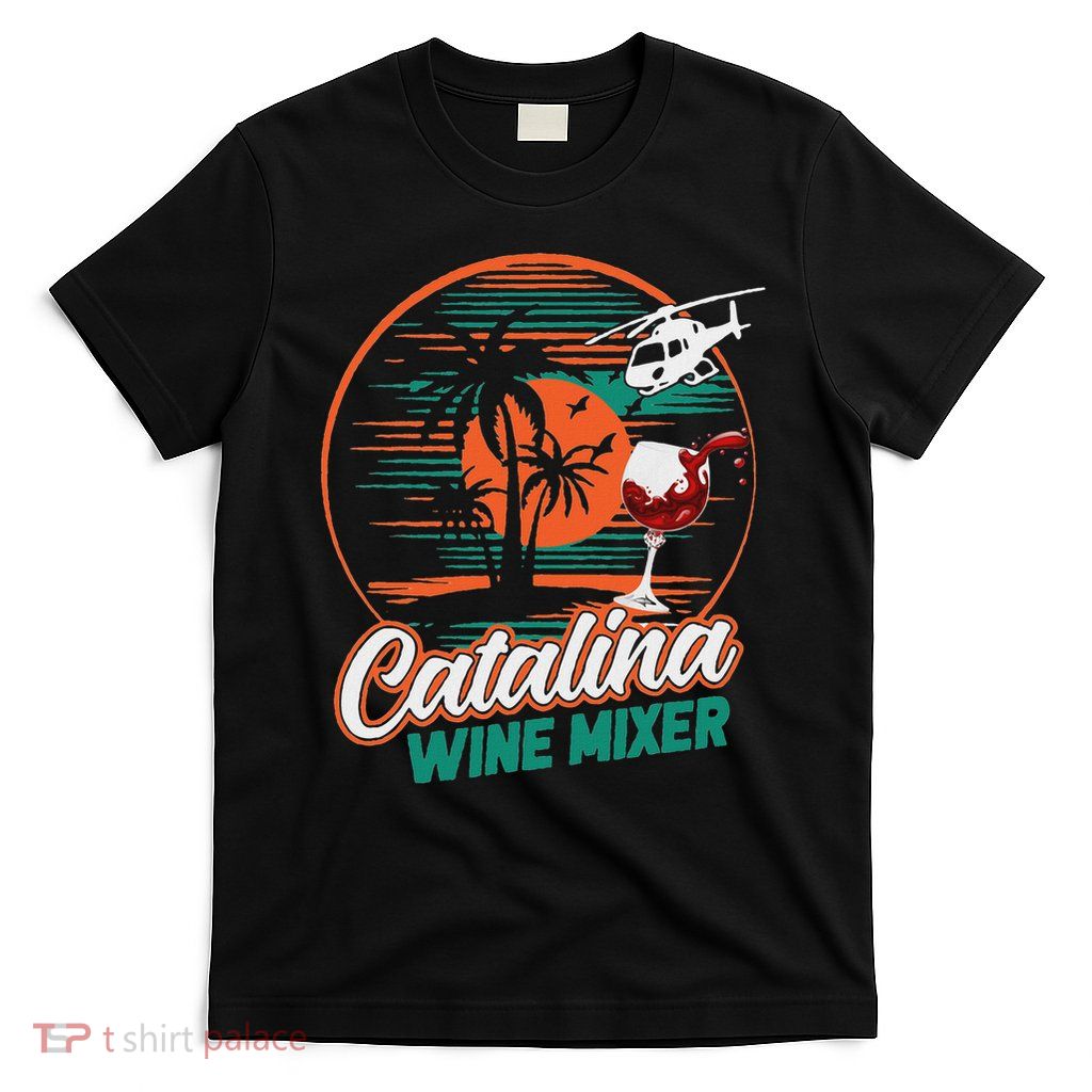 Ca.talina Mixer Wine T-Shirt