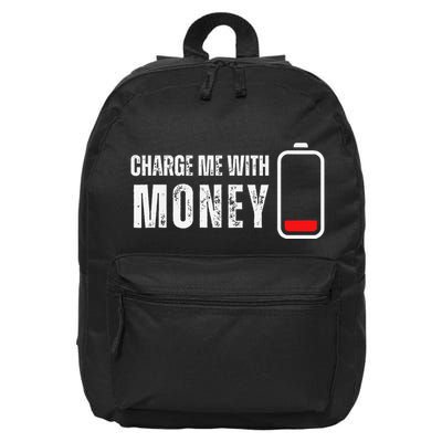 Charge Me With Money Funny Cash Money Lover 16 in Basic Backpack