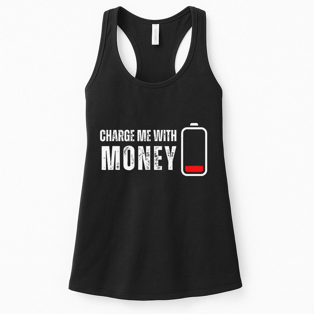 Charge Me With Money Funny Cash Money Lover Womens Tank Top