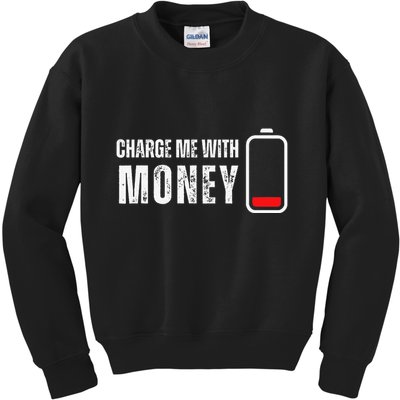 Charge Me With Money Funny Cash Money Lover Kids Sweatshirt