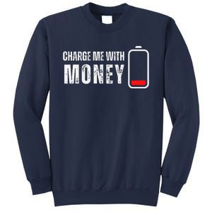 Charge Me With Money Funny Cash Money Lover Sweatshirt