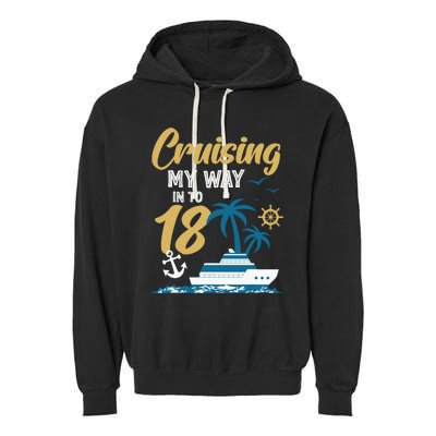 Cruising My Way Into 18th Birthday Cruise 18 Years Old Garment-Dyed Fleece Hoodie