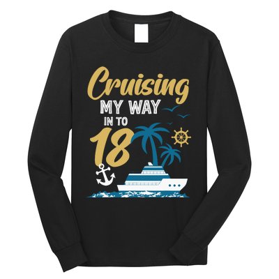 Cruising My Way Into 18th Birthday Cruise 18 Years Old Long Sleeve Shirt