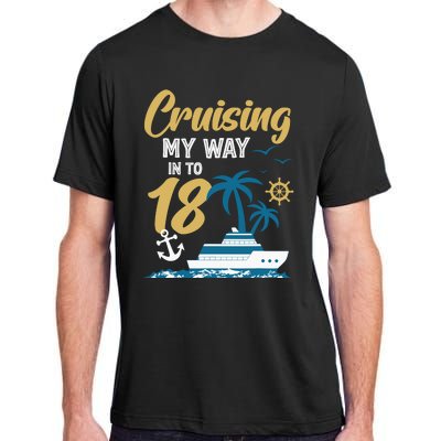 Cruising My Way Into 18th Birthday Cruise 18 Years Old Adult ChromaSoft Performance T-Shirt