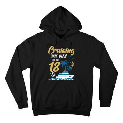 Cruising My Way Into 18th Birthday Cruise 18 Years Old Tall Hoodie