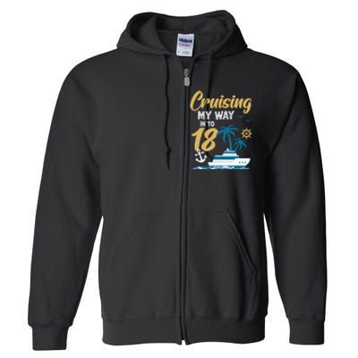 Cruising My Way Into 18th Birthday Cruise 18 Years Old Full Zip Hoodie