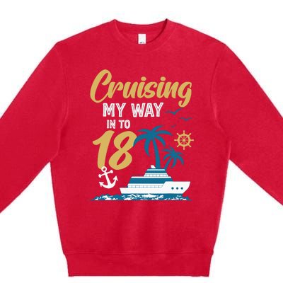 Cruising My Way Into 18th Birthday Cruise 18 Years Old Premium Crewneck Sweatshirt