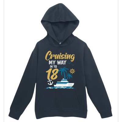 Cruising My Way Into 18th Birthday Cruise 18 Years Old Urban Pullover Hoodie