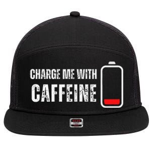 Charge Me With Caffeine Funny Coffee Lover 7 Panel Mesh Trucker Snapback Hat