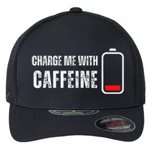 Charge Me With Caffeine Funny Coffee Lover Flexfit Unipanel Trucker Cap