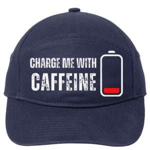 Charge Me With Caffeine Funny Coffee Lover 7-Panel Snapback Hat