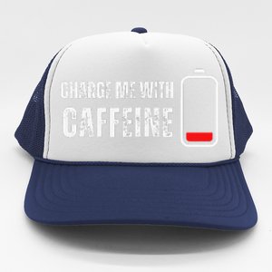 Charge Me With Caffeine Funny Coffee Lover Trucker Hat