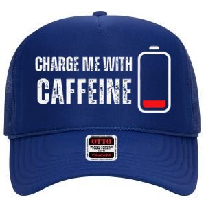 Charge Me With Caffeine Funny Coffee Lover High Crown Mesh Back Trucker Hat