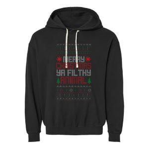 Christmas Merry Xmas Ya Filthy Animal Meme Lol Ugly Xmas Garment-Dyed Fleece Hoodie