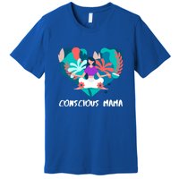 Conscious Mama Yoga Mom Gift Premium T-Shirt