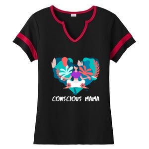 Conscious Mama Yoga Mom Cute Gift Ladies Halftime Notch Neck Tee