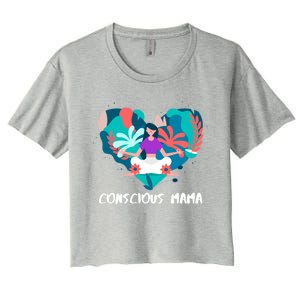 Conscious Mama Yoga Mom Cute Gift Women's Crop Top Tee