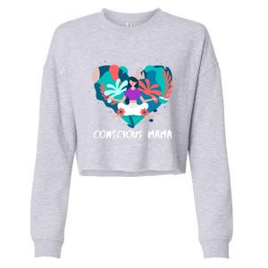 Conscious Mama Yoga Mom Cute Gift Cropped Pullover Crew