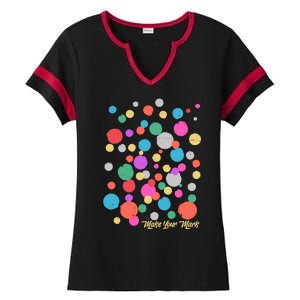 Cute Make You Mark International Dot Day Ladies Halftime Notch Neck Tee