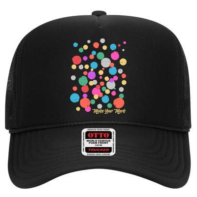 Cute Make You Mark International Dot Day High Crown Mesh Back Trucker Hat