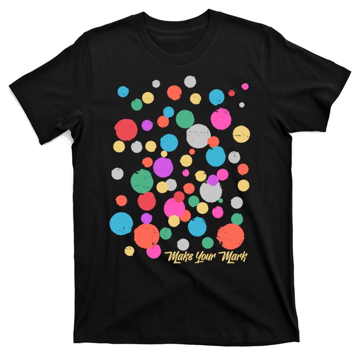 Cute Make You Mark International Dot Day T-Shirt