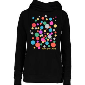 Cute Make You Mark International Dot Day Womens Funnel Neck Pullover Hood